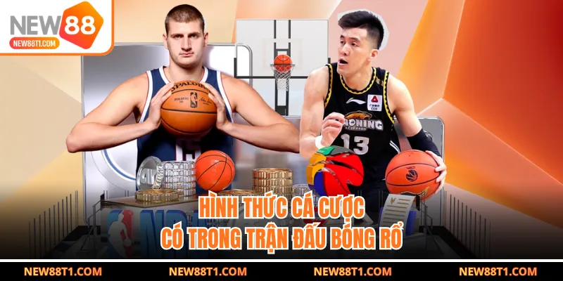 Hình thức cá cược có trong trận đấu bóng rổ Hình thức cá cược có trong trận đấu bóng rổ
