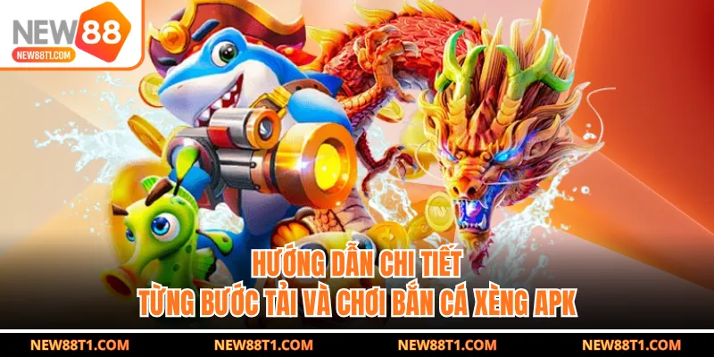 Hướng dẫn chi tiết từng bước tải và chơi bắn cá xèng APK Hướng dẫn chi tiết từng bước tải và chơi bắn cá xèng APK