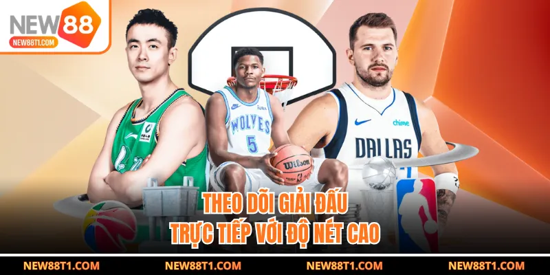Theo dõi giải đấu trực tiếp với độ nét cao Theo dõi giải đấu trực tiếp với độ nét cao