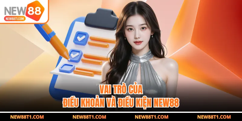 Vai trò của điều khoản và điều kiện NEW88 Vai trò của điều khoản và điều kiện NEW88